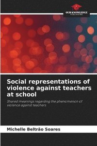 bokomslag Social representations of violence against teachers at school