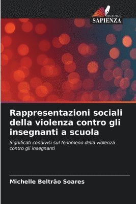 bokomslag Rappresentazioni sociali della violenza contro gli insegnanti a scuola