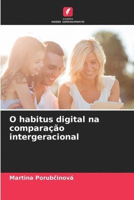 bokomslag O habitus digital na comparao intergeracional