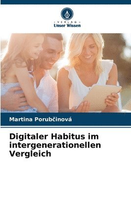 Digitaler Habitus im intergenerationellen Vergleich 1