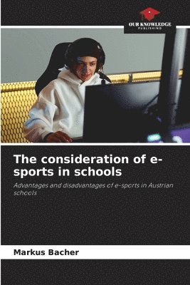 bokomslag The consideration of e-sports in schools