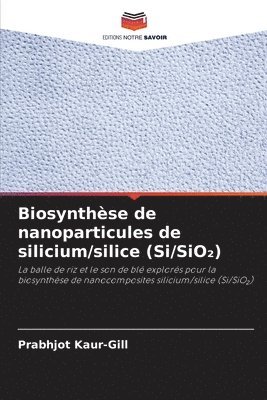 bokomslag Biosynthse de nanoparticules de silicium/silice (Si/SiO&#8322;)