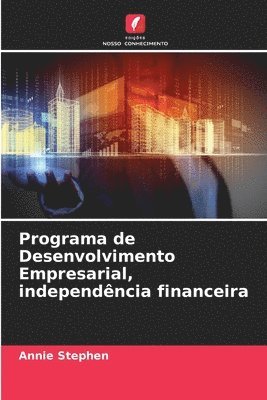 Programa de Desenvolvimento Empresarial, independncia financeira 1