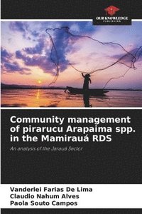 bokomslag Community management of pirarucu Arapaima spp. in the Mamirau RDS