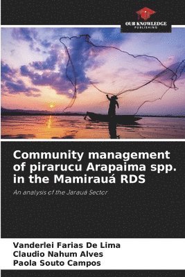 Community management of pirarucu Arapaima spp. in the Mamirau RDS 1