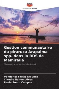 bokomslag Gestion communautaire du pirarucu Arapaima spp. dans la RDS de Mamirau