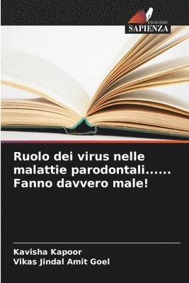 bokomslag Ruolo dei virus nelle malattie parodontali...... Fanno davvero male!