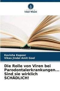 bokomslag Die Rolle von Viren bei Parodontalerkrankungen... Sind sie wirklich SCHÄDLICH!