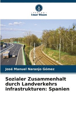 Sozialer Zusammenhalt durch Landverkehrs infrastrukturen 1