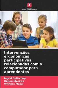 bokomslag Intervenes ergonmicas participativas relacionadas com o computador para aprendentes