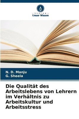 Die Qualitt des Arbeitslebens von Lehrern im Verhltnis zu Arbeitskultur und Arbeitsstress 1