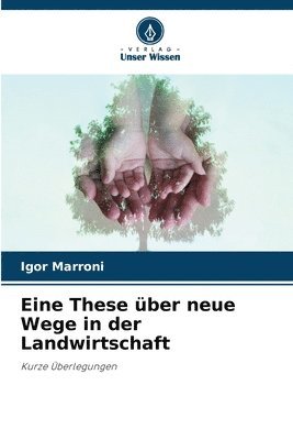 bokomslag Eine These ber neue Wege in der Landwirtschaft