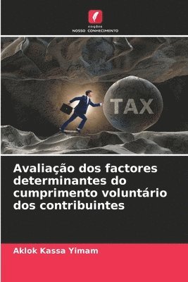 Avaliao dos factores determinantes do cumprimento voluntrio dos contribuintes 1