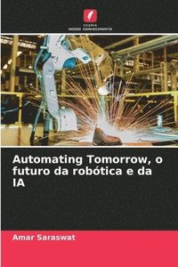 bokomslag Automating Tomorrow, o futuro da robótica e da IA