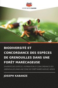 bokomslag Biodiversit Et Concordance Des Espces de Grenouilles Dans Une Fort Marcageuse