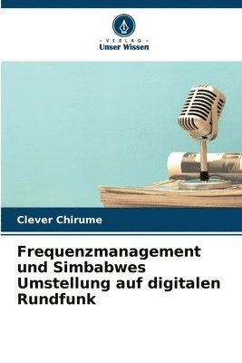 bokomslag Frequenzmanagement und Simbabwes Umstellung auf digitalen Rundfunk