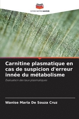 bokomslag Carnitine plasmatique en cas de suspicion d'erreur inne du mtabolisme