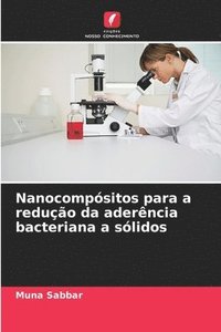 bokomslag Nanocompsitos para a reduo da aderncia bacteriana a slidos