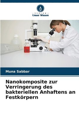 Nanokomposite zur Verringerung des bakteriellen Anhaftens an Festkrpern 1