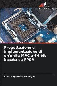 bokomslag Progettazione e implementazione di un'unit MAC a 64 bit basata su FPGA