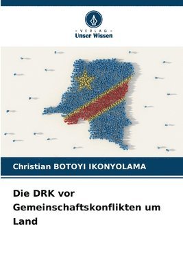 bokomslag Die DRK vor Gemeinschaftskonflikten um Land