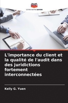 bokomslag L'importance du client et la qualit de l'audit dans des juridictions fortement interconnectes