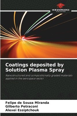 Coatings deposited by Solution Plasma Spray 1