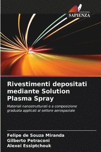bokomslag Rivestimenti depositati mediante Solution Plasma Spray