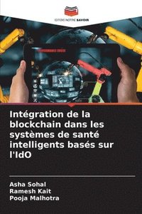 bokomslag Intgration de la blockchain dans les systmes de sant intelligents bass sur l'IdO