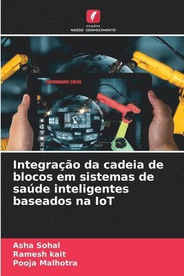 bokomslag Integrao da cadeia de blocos em sistemas de sade inteligentes baseados na IoT