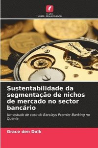 bokomslag Sustentabilidade da segmentação de nichos de mercado no sector bancário