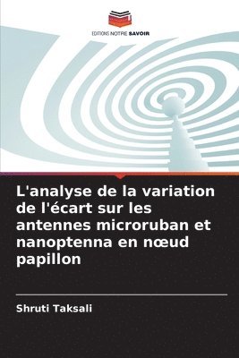 bokomslag L'analyse de la variation de l'cart sur les antennes microruban et nanoptenna en noeud papillon