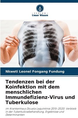 Tendenzen bei der Koinfektion mit dem menschlichen Immundefizienz-Virus und Tuberkulose 1