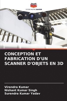 bokomslag Conception Et Fabrication d'Un Scanner d'Objets En 3D