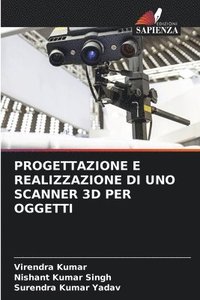 bokomslag Progettazione E Realizzazione Di Uno Scanner 3D Per Oggetti