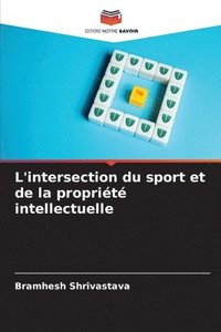 bokomslag L'intersection du sport et de la propriété intellectuelle