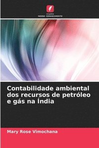 bokomslag Contabilidade ambiental dos recursos de petróleo e gás na Índia