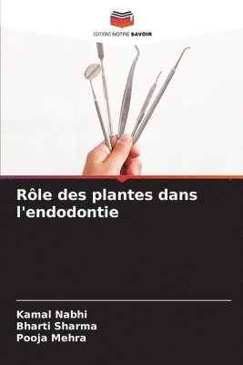 bokomslag Rle des plantes dans l'endodontie