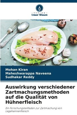 bokomslag Auswirkung verschiedener Zartmachungsmethoden auf die Qualitt von Hhnerfleisch