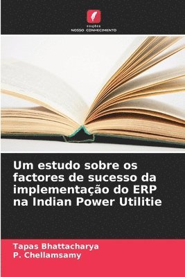 bokomslag Um estudo sobre os factores de sucesso da implementao do ERP na Indian Power Utilitie