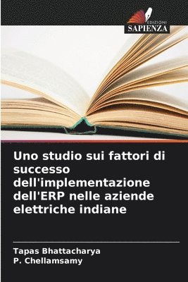 bokomslag Uno studio sui fattori di successo dell'implementazione dell'ERP nelle aziende elettriche indiane