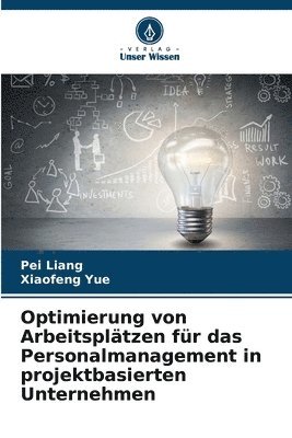 Optimierung von Arbeitspltzen fr das Personalmanagement in projektbasierten Unternehmen 1