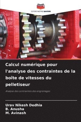 bokomslag Calcul numrique pour l'analyse des contraintes de la bote de vitesses du pelletiseur