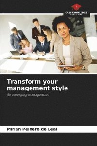 bokomslag Transform your management style