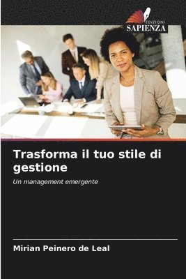 bokomslag Trasforma il tuo stile di gestione