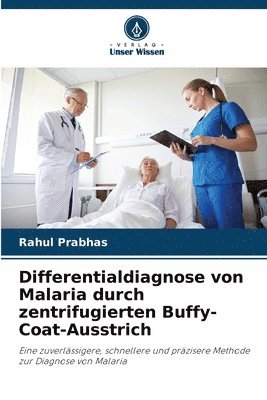 Differentialdiagnose von Malaria durch zentrifugierten Buffy-Coat-Ausstrich 1