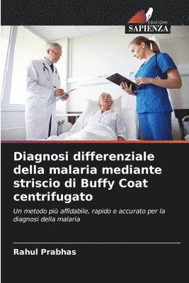 Diagnosi differenziale della malaria mediante striscio di Buffy Coat centrifugato 1