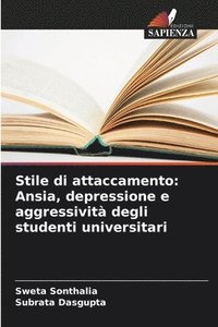bokomslag Stile di attaccamento: Ansia, depressione e aggressività degli studenti universitari