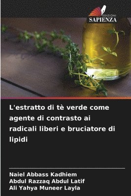 bokomslag L'estratto di t verde come agente di contrasto ai radicali liberi e bruciatore di lipidi