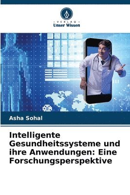 bokomslag Intelligente Gesundheitssysteme und ihre Anwendungen